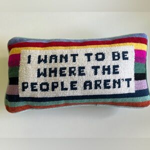 Furbish Studio Needlepoint Pillow I Want to be Where the People Aren’t Colorful